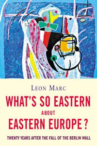 Cover image for What's So Eastern About Eastern Europe?