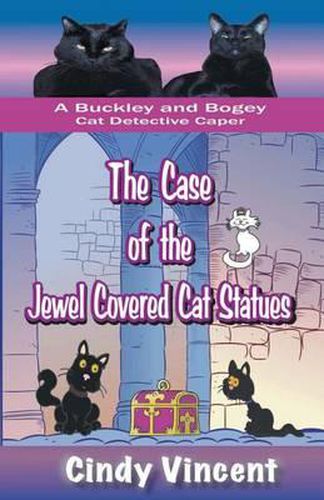 The Case of the Jewel Covered Cat Statues (a Buckley and Bogey Cat Detective Caper)