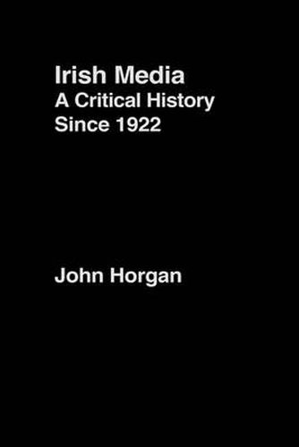 Cover image for Irish Media: A Critical History since 1922