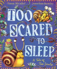 Cover image for Too Scared to Sleep! A Tale of Two Snails