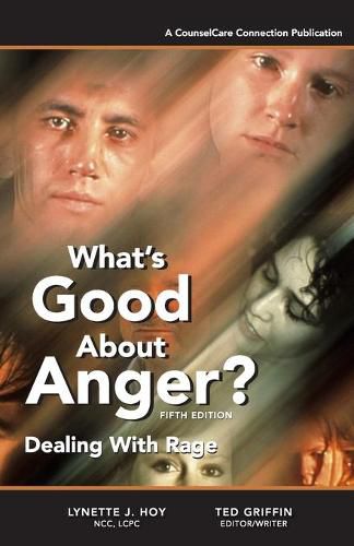 Cover image for What's Good About Anger? Fifth Edition: Dealing With Rage