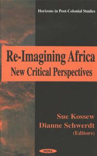 Cover image for Re-Imagining Africa: New Critical Perspectives