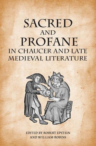 Sacred and Profane in Chaucer and Late Medieval Literature: Essays in Honour of John V. Fleming