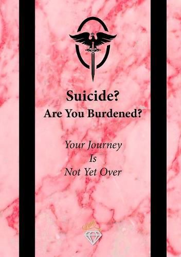 Cover image for Suicide? Are You Burdened?: Your Journey is Not Yet Over