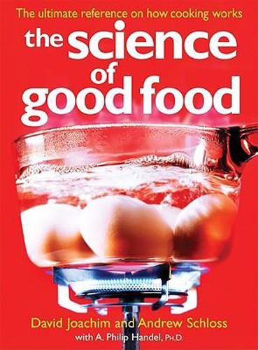 Cover image for The Science of Good Food: The Ultimate Reference on How Cooking Works