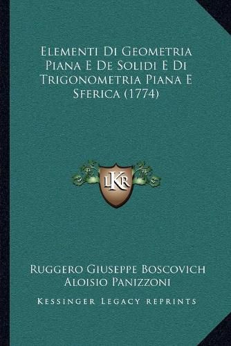 Elementi Di Geometria Piana E de Solidi E Di Trigonometria Piana E Sferica (1774)