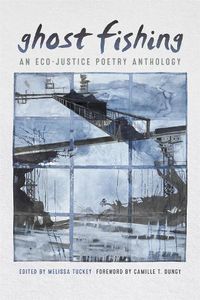 Cover image for Ghost Fishing: An Eco-Justice Poetry Anthology