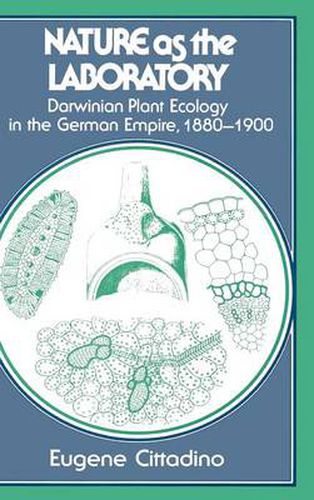 Cover image for Nature as the Laboratory: Darwinian Plant Ecology in the German Empire, 1880-1900