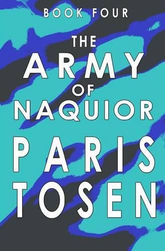 Cover image for The Army of Naquior: Book 4