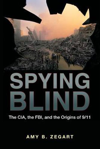 Cover image for Spying Blind: The CIA, the FBI, and the Origins of 9/11