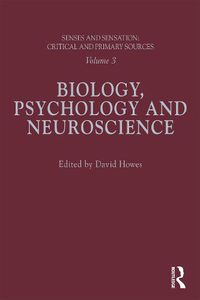 Cover image for Senses and Sensation: Vol 3: Biology, Psychology and Neuroscience