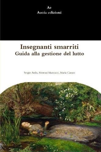 Cover image for Insegnanti smarriti. Guida alla gestione del lutto