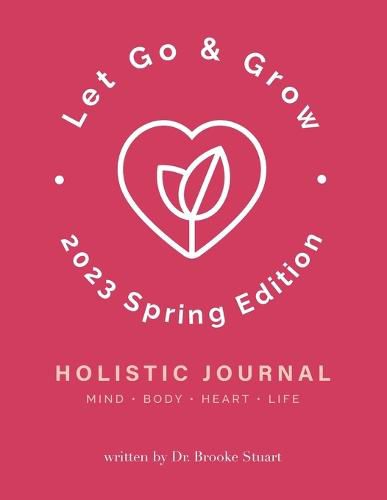 Cover image for Let Go & Grow Holistic Journal [2022 Spring Edition]