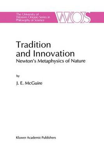 Cover image for Tradition and Innovation: Newton's Metaphysics of Nature