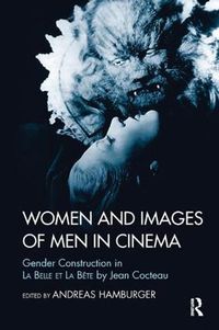 Cover image for Women and Images of Men in Cinema: Gender Construction in La Belle et la Bete by Jean Cocteau