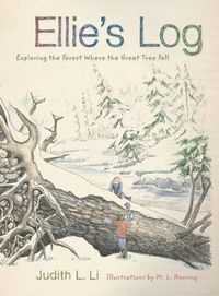 Cover image for Ellie's Log: Exploring the Forest Where the Great Tree Fell