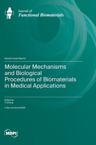 Cover image for Molecular Mechanisms and Biological Procedures of Biomaterials in Medical Applications