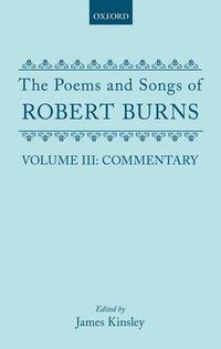 Cover image for The Poems and Songs of Robert Burns: Volume III: Commentary