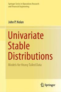 Cover image for Univariate Stable Distributions: Models for Heavy Tailed Data