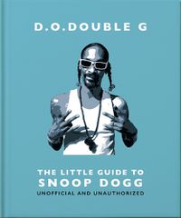 Cover image for D. O. DOUBLE G: The Little Guide to Snoop Dogg