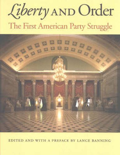 Cover image for Liberty & Order: The First American Party Struggle