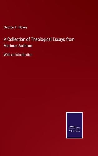 Cover image for A Collection of Theological Essays from Various Authors: With an introduction