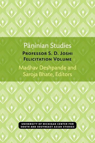 Paninian Studies: Professor S. D. Joshi Felicitation Volume