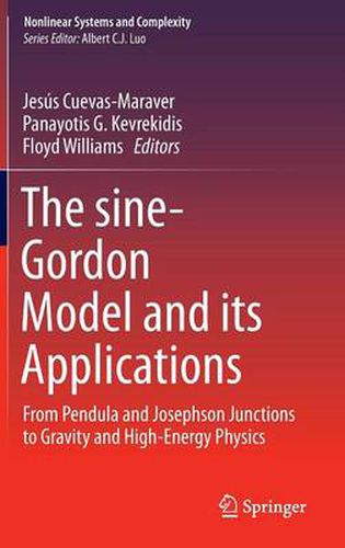 Cover image for The sine-Gordon Model and its Applications: From Pendula and Josephson Junctions to Gravity and High-Energy Physics