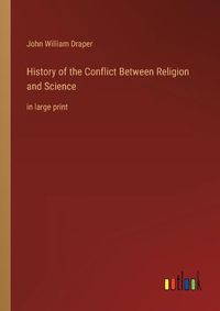 Cover image for History of the Conflict Between Religion and Science