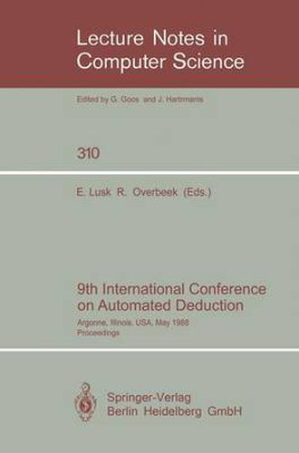 Cover image for 9th International Conference on Automated Deduction: Argonne, Illinois, USA, May 23-26, 1988. Proceedings