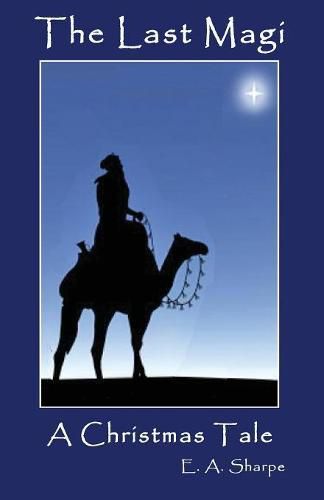 Cover image for The Last Magi: A Christmas Tale