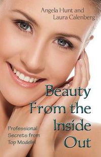 Cover image for Beauty from the Inside Out: Professional Secrets from Top Models