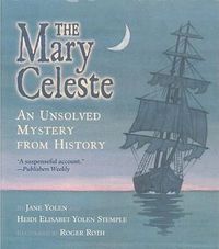 Cover image for Mary Celeste: An Unsolved Mystery from History, the