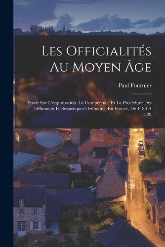 Cover image for Les Officialites Au Moyen Age