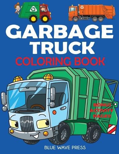 Cover image for Garbage Truck Coloring Book: For Kids Who Love Trucks!