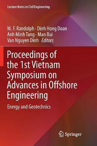 Proceedings of the 1st Vietnam Symposium on Advances in Offshore Engineering: Energy and Geotechnics