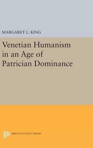 Cover image for Venetian Humanism in an Age of Patrician Dominance