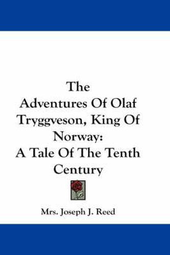 Cover image for The Adventures of Olaf Tryggveson, King of Norway: A Tale of the Tenth Century