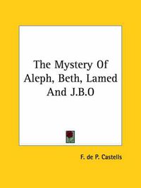 Cover image for The Mystery of Aleph, Beth, Lamed and J.B.O