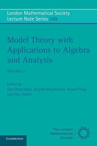 Model Theory with Applications to Algebra and Analysis: Volume 1