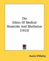 Cover image for The Ethics of Medical Homicide and Mutilation (1922)