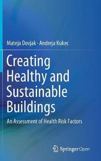 Cover image for Creating Healthy and Sustainable Buildings: An Assessment of Health Risk Factors