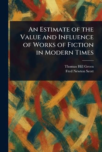 An Estimate of the Value and Influence of Works of Fiction in Modern Times