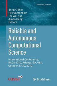 Cover image for Reliable and Autonomous Computational Science: International Conference, RACS 2010, Atlanta, GA, USA, October 27-30, 2010