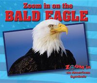 Cover image for Zoom in on the Bald Eagle