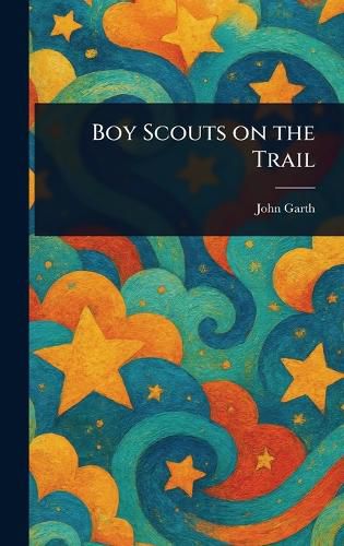 Cover image for Boy Scouts on the Trail