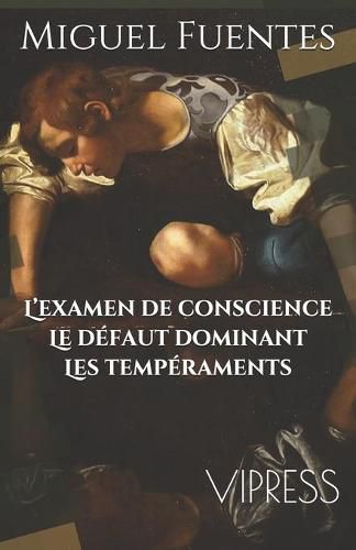 Cover image for L'examen de conscience. Le defaut dominant. Les temperaments