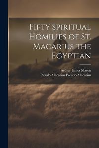 Cover image for Fifty Spiritual Homilies of St. Macarius the Egyptian