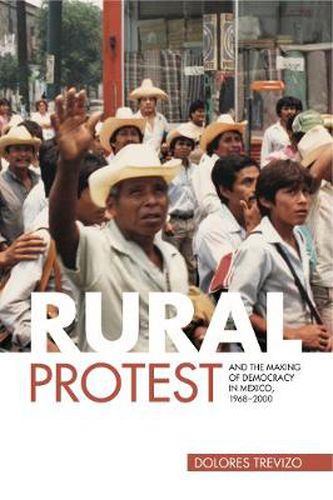 Cover image for Rural Protest and the Making of Democracy in Mexico, 1968-2000