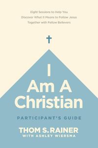 Cover image for I Am a Christian Participant's Guide